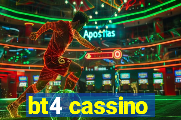 bt4 cassino
